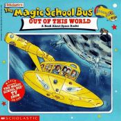 book cover of Magic School Bus Out Of This World: A Book About Space Rocks by Joanna Cole