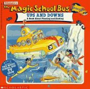 book cover of Magic School Bus Ups And Downs: A Book About Floating And Sinking by Joanna Cole