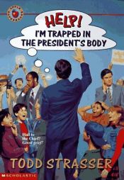 book cover of Help!: I'm Trapped in the President's Body by Morton Rhue