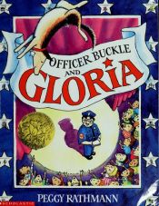 book cover of Officer Buckle and Gloria by Peggy Rathmann