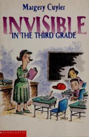 book cover of Invisible in the third grade by Margery Cuyler