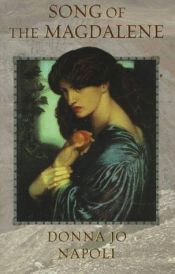 book cover of Song of the Magdalene by Donna Jo Napoli
