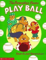 book cover of The Berenstain Bears Play Ball by Stan Berenstain