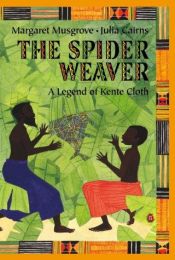 book cover of The spider weaver : a legend of kente cloth by Margaret Musgrove