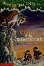 book cover of Sunset of the Sabertooth (Magic Tree House) by Mary Pope Osborne