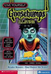 book cover of Give Yourself Goosebumps #40: Zombie School by Роберт Лоуренс Стайн