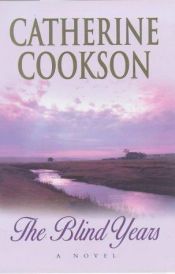 book cover of The Blind Years by Catherine Cookson