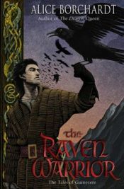 book cover of The raven warrior by Alice Borchardt