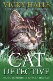 book cover of Cat Detective : solving the mystery of your cat's behaviour by Vicky Halls