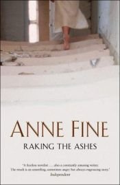 book cover of Raking the Ashes by Anne Fine