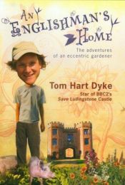 book cover of An Englishman's home : the adventures of an eccentric gardener by Tom Hart Dyke