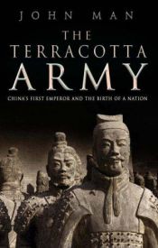 book cover of The Terra Cotta Army by John Man