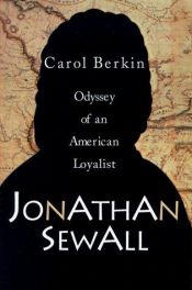 book cover of Jonathan Sewall; odyssey of an American loyalist by Carol Berkin