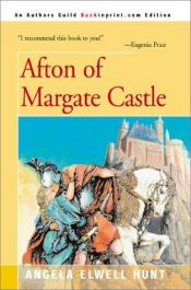 book cover of Afton of Margate castle by Angela Elwell Hunt