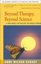 book cover of Beyond Therapy, Beyond Science by Anne Wilson Schaef