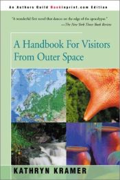 book cover of A Handbook for Visitors from Outer Space by Kathryn Kramer