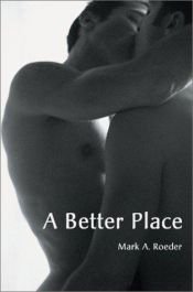 book cover of A better place by Mark A. Roeder