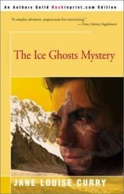 book cover of The Ice Ghosts Mystery by Jane Louise Curry
