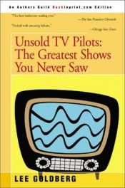 book cover of Unsold television pilots : 1955 through 1988 by Lee Goldberg