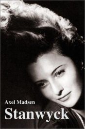 book cover of Stanwyck by Axel Madsen