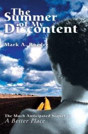 book cover of The Summer of My Discontent: A Better Place II by Mark A. Roeder