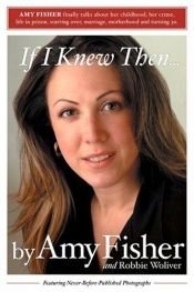 book cover of If I Knew Then by Amy Fisher