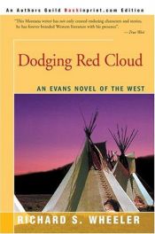 book cover of Dodging Red Cloud: An Evans Novel of The West by Richard S. Wheeler