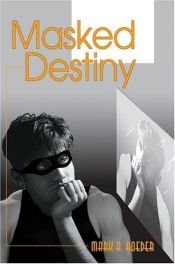 book cover of Masked Destiny by Mark A. Roeder