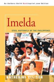 book cover of Imelda, steel butterfly of the Philippines by Katherine Ellison