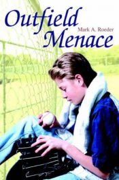 book cover of Outfield Menace by Mark A. Roeder