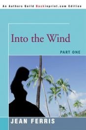 book cover of Into the Wind: Part One by Jean Ferris