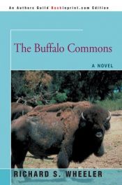 book cover of The Buffalo Commons by Richard S. Wheeler