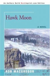 book cover of Hawk Moon by Rob MacGregor