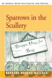 book cover of Sparrows in the Scullery by Barbara Brooks Wallace