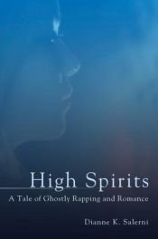 book cover of High Spirits: A Tale of Ghostly Rapping and Romance by Dianne K Salerni