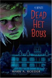 book cover of Dead Het Boys by Mark A. Roeder