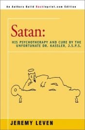 book cover of Satan: His Psychotherapy and Cure by the Unfortunate Doctor Kessler by Jeremy Leven