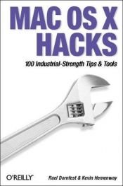 book cover of Mac OS X hacks: 100 industrial strength tips and tricks by Rael Dornfest