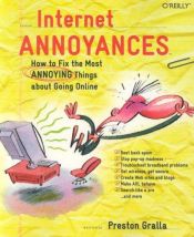 book cover of Internet Annoyances: How to Fix the Most Annoying Things about Going Online (Annoyances) by Preston Gralla