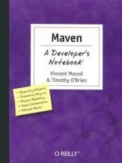 book cover of Maven: A Developer's Notebook (Developer's Notebooks) by Vincent Massol