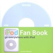 book cover of iPod Fan Book: Go Everywhere with iPod by Yasukuni Notomi