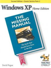 book cover of Windows XP Home Edition: The Missing Manual (Missing Manuals) by David Pogue