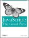 JavaScript: The Good Parts ―「良いパーツ」によるベストプラクティス