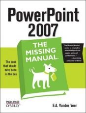 book cover of PowerPoint 2007 : the missing manual by Emily A. Vander Veer