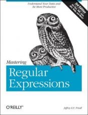 book cover of Mastering Regular Expressions [3rd Edition] by Jeffrey E. F. Friedl