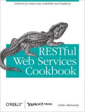 book cover of RESTful Web Services Cookbook: Solutions for Improving Scalability and Simplicity (Oreilly Cookbooks) by Subbu Allamaraju