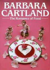book cover of Romance of Food by Barbara Cartland