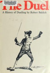 book cover of The duel : a history by Robert Baldick