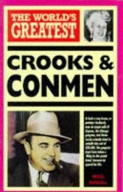 book cover of The Worlds Greatest Crooks and Conmen by Nigel Blundell