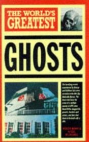 book cover of World's Greatest Ghosts (World's Greatest) by Nigel Blundell